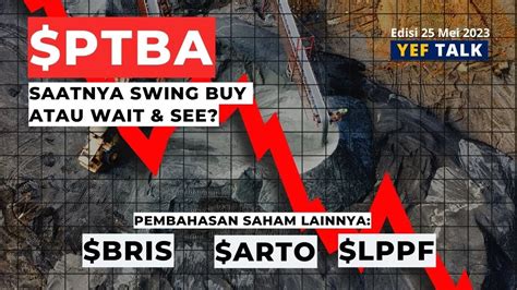 Prediksi Dan Analisa Saham PTBA YEFTalk Edisi 25 Mei 2023 YouTube