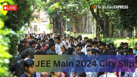 Jee Main 2024 Session 2 City Slip Out Updates Exam Dates Revised