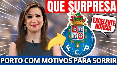 📢💥excelente NotÍcia Porto Com Motivos Para Sorrir Adeptos Comemoram Noticias Do Fc Porto