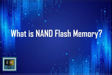 What is NAND Flash Memory? - Embedded Hardware Design