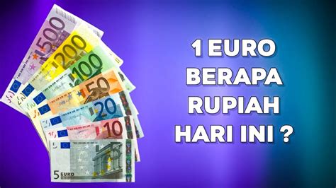 1 EURO BERAPA RUPIAH CARA MENGHITUNG MATA UANG EURO KE RUPIAH