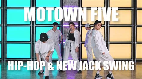 Hip Hop And New Jack Swing Choreography Motown Five 힙합 And 뉴잭스윙 Youtube