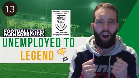 CHAMPIONS Unemployed To Legend Episode 13 Football Manager 2023