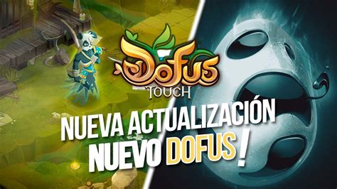 TODA LA INFO DE LA NUEVA ACTUALIZACIÓN DE DOFUS TOUCH NUEVO DOFUS