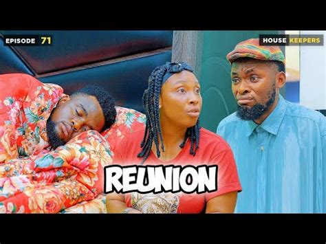 Reunion House Keeper Series Mark Angel Comedy Youtube