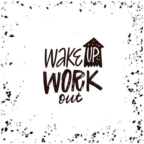 Wake Up Work Out Motivational Lettering Phrase Hand Drawn Vector