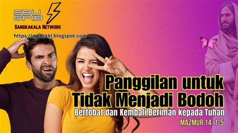 Panggilan Untuk Tidak Menjadi Bodoh Bertobat Dan Kembali Beriman