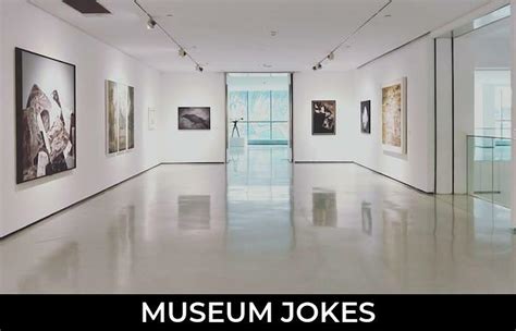135 Museum Jokes And Funny Puns Jokojokes