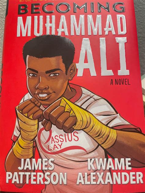 Kwame Alexander And James Pattersons Becoming Muhammad Ali By Good