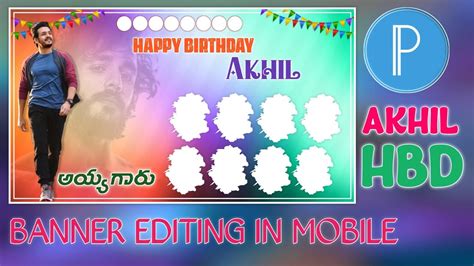 How To Create Akhil Akkineni Birthday Banner Editing In Mobile