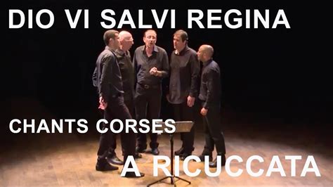 Dio Vi Salvi Regina A Ricuccata Chants Corses Youtube