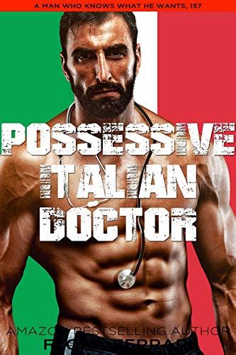 Possessive Italian Doctor An Instalove Possessive Alpha Romance A Man