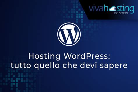 Hosting Wordpress Tutto Quello Che Devi Sapere