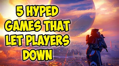 Highly Anticipated Games That Disappointed Players Youtube