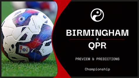 Birmingham V Qpr Prediction Betting Tips Odds Preview Championship