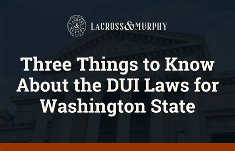 Three Things To Know About The DUI Laws For Washington State