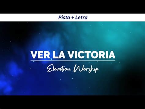 Ver La Victoria Elevation Worship Pista Letra Youtube