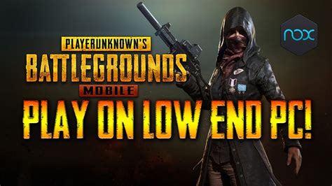 Play Pubg On A Low End Pc Using Nox Emulator Youtube