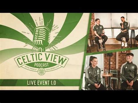 Celtic View Podcast LIVE 1.0 | Special guests Ben Siegrist, Amy ...