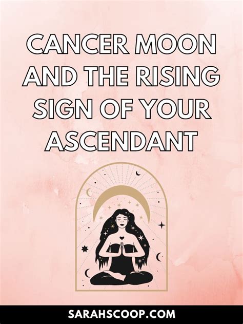 Cancer Moon And The Rising Sign Of Your Ascendant Sarah Scoop