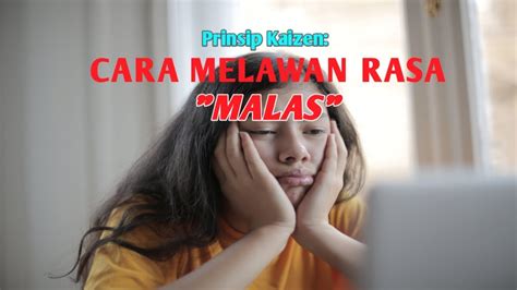 Cara Mengatasi Rasa Malas Dan Kebiasaan Menunda Nunda Metode