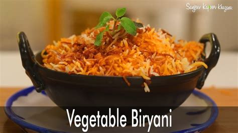 Vegetable Biryani 5 Best Biryanis With Chef Anupa Sanjeev Kapoor