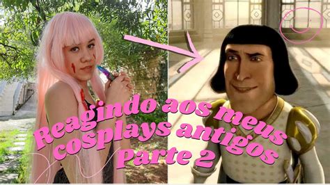 Reagindo Aos Meus Cosplays Antigos Parte 2 YouTube