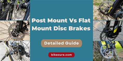 post mount  flat mount disc brakes bikeoure