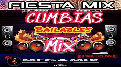 MIX CUMBIAS BAILABLES VOL 4 DJ YANG EXCLUSIVO YouTube