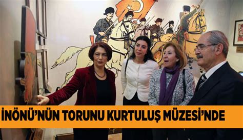 İNÖNÜ NÜN TORUNU KURTULUŞ MÜZESİ NDE