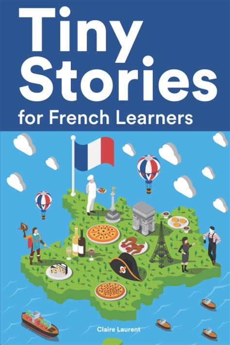 Tiny Stories For French Learners Short Stories In French For Beginners