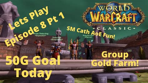 Wow Classic Gold Farming 50g Goal Lets Play Edition Episode 8