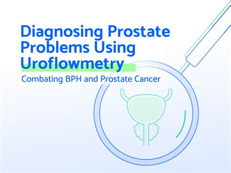 Combating BPH And Prostate Cancer The Role Of Uroflowmetry Diagnosis