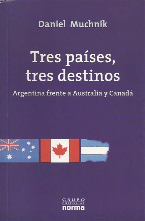 Muchnik Daniel Tres Países Tres Destinos Argentina Frente A