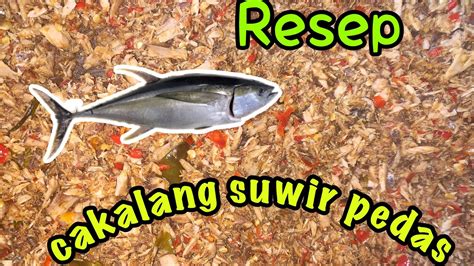 Ikan Cakalang Suwir Pedas YouTube