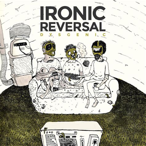 Dysgenic | Ironic Reversal