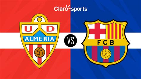 Almería vs Barcelona en vivo Horario y dónde ver hoy por TV y online