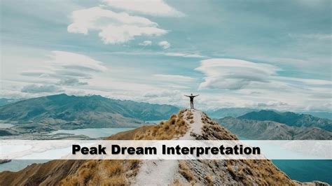 Peak Dream Interpretation Guide To Dreams