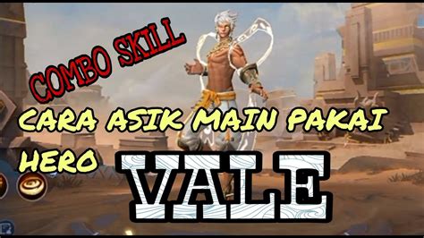 mobile legend   asik  combo skill main pakai hero vale youtube