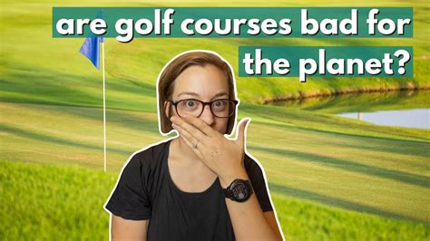 The Environmental Impact Of Golf Courses Water Conservation Land Use And Biodiversity Youtube