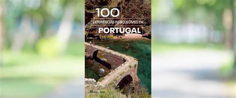 A Ler 100 Experiências inesquecíveis em Portugal