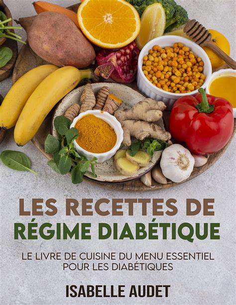 Les recettes de régime diabétique Le livre de cuisine du menu