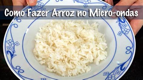 Como Fazer Arroz No Micro Ondas Panelaterapia