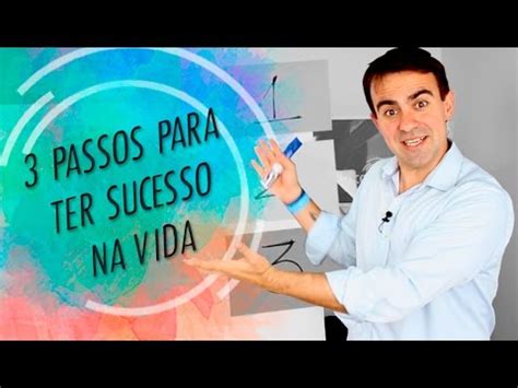 3 Passos Para Ter Sucesso Na Vida Geronimo Theml YouTube