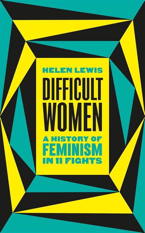 Difficult Women | Helen Lewis Writes