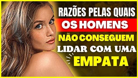 10 Razões Pelas Quais a Maioria dos Homens Não Consegue Lidar Uma