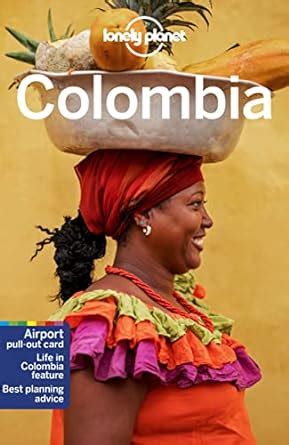 Lonely Planet Colombia Perfect For Exploring Top Sights And Taking