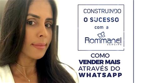 Como Vender Mais Pelo Whatsapp Rommanel Sergipe Youtube