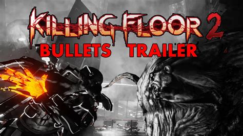 Killing Floor 2 Tribute Archive Bullets 1080p 60 Fps YouTube