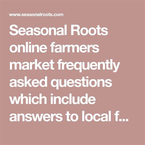 Seasonal Roots Online Farmers Market Frequently Asked Questions Which